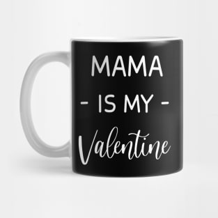 mama Is My Valentine , mama Lover , Funny Valentines , Valentines Day , mama lover, Fur mama For Life, mama Valentine Mug